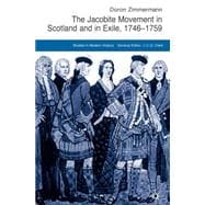 The Jacobite Movement in Scotland and in Exile, 1749-1759