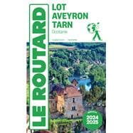 Guide du Routard Lot, Aveyron, Tarn 2024/25