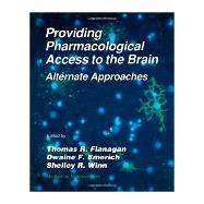 Methods in Neurosciences Vol. 21 : Providing Pharmacological Access to the Brain, Alternate Approaches