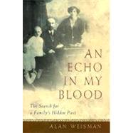 An Echo in My Blood: The Search for a Family's Hidden Past
