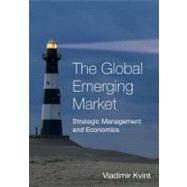 The Global Emerging Market: Strategic Management and Economics
