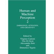 Human and Machine Perception 2: Emergence, Attention and Creativity
