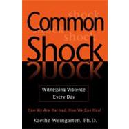 Common Shock Witnessing Violence Everyday
