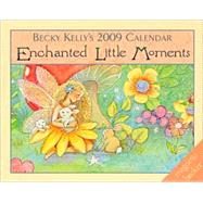Becky Kelly's Enchanted Little Moments; 2009 Mini Day-to-Day Calendar