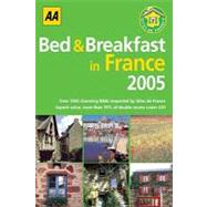 AA Bed & Breakfast in France 2005; Over 3500 Charming B&Bs I..., 9780749542917