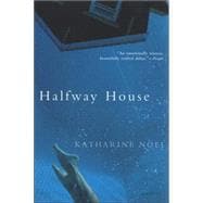 Halfway House A Novel