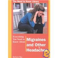 Everything You Need to Know About Migraines and Other Headaches