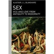 Sex Vice and Love from Antiquity to Modernity