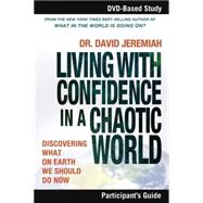 Living with Confidence in a Chaotic World : What on Earth Should We Do Now?