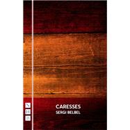 Caresses (NHB Modern Plays)