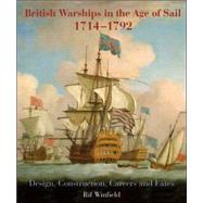 British Warships in the Age of Sail 1714-1795 : Design, Construction, Careers and Fates