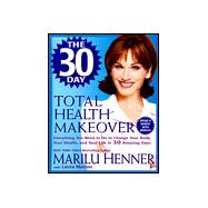 The 30-Day Total Health Makeover