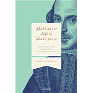 Shakespeare Before Shakespeare Stratford-upon-Avon, Warwickshire, and the Elizabethan State
