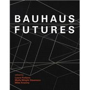 Bauhaus Futures,9780262042918
