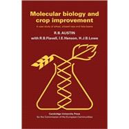 Molecular Biology and Crop Improvement: A Case Study of Wheat, Oilseed Rape and Faba Beans