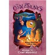Welcome to Camp Woggle (The Oodlethunks, Book 3)