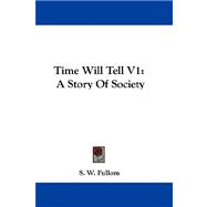 Time Will Tell V1 : A Story of Society