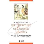 A Companion To The Literatures Of Colonial America