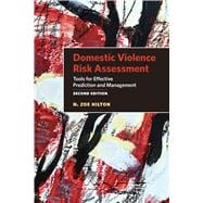 Domestic Violence Risk Assessment Tools for Effective Prediction and Management,9781433832918