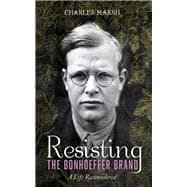 Resisting the Bonhoeffer Brand book cover, ISBN 9781666722918