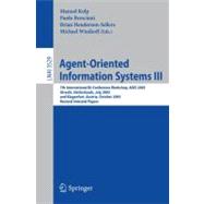 Agent-Oriented Information Systems III: 7th International Bi-conference Workshop, Aois 2005, Utrecht, the Netherlands, July 26, 2005, and Klagenfurt, Austria, October 27, 2005, Revised Selec