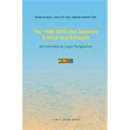 The 1998â€“2000 War Between Eritrea and Ethiopia: An International Legal Perspective