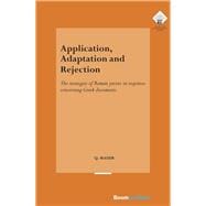 Application, Adaptation and Rejection The strategies of Roman jurists in responsa concerning Greek documents