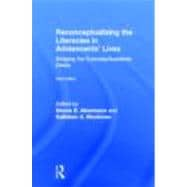 Reconceptualizing the Literacies in Adolescents' Lives: Bridging the Everyday/Academic Divide, Third Edition