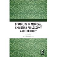 Disability in Medieval Christian Philosophy and Theology