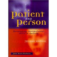 Patient and Person : Developing Interpersonal Skills in Nursing