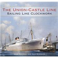 The Union-Castle Line Sailing Like Clockwork