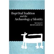 Hopi Oral Tradition and the Archaeology of Identity