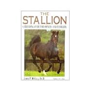 The Stallion: A Breeding Guide for Owners and Handlers