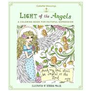 Colorful Blessings: Light of the Angels A Coloring Book of Faithful Expression