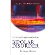 The Natural Medicine Guide to Bipolar Disorder