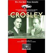 Crosley Two Brothers and a Business Empire That Transformed the Nation