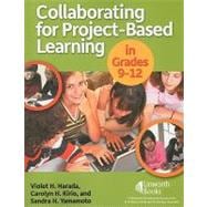 Collaborating for Project-Based Learning in Grades 9-12