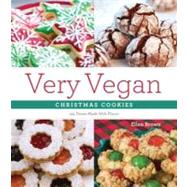 Very Vegan Christmas Cookies : 125 Festive and Flavorful Treats