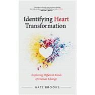 Identifying Heart Transformation: Exploring Different Kinds of Human Change