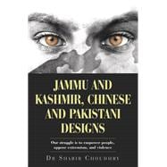 Jammu and Kashmir, Chinese and Pakistani Designs