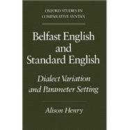 Belfast English and Standard English Dialect Variation and Parameter Setting