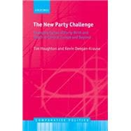 The New Party Challenge Changing Cycles of Party Birth and Death  in Central Europe and Beyond