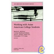 Working with Asian American College Students: New Directions for Student Services, No. 97