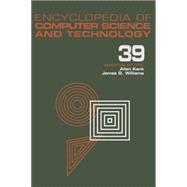 Encyclopedia of Computer Science and Technology: Volume 39 - Supplement 24 - Entity Identification to Virtual Reality in Driving Simulation