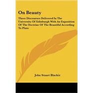 On Beauty : Three Discourses Delivered in