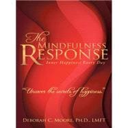 The Mindfulness Response: Inner Happiness Every Day