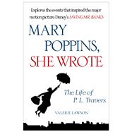 Mary Poppins, She Wrote The Life of P. L. Travers
