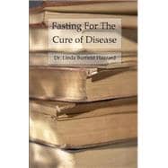 Fasting for the Cure of Disease