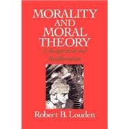 Morality and Moral Theory A Reappraisal and Reaffirmation