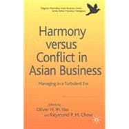 The Harmony Versus Conflict in Asian Business Managing in a Turbulent Era